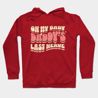 On My Baby Daddy's Last Nerve Hoodie